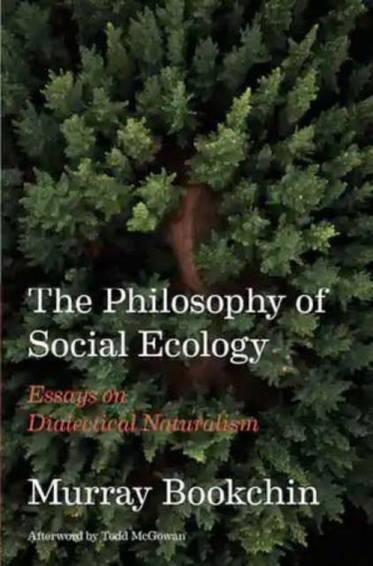 THE PHILOSOPHY OF SOCIAL ECOLOGY | 9781849354400 | MURRAY BOOKCHIN