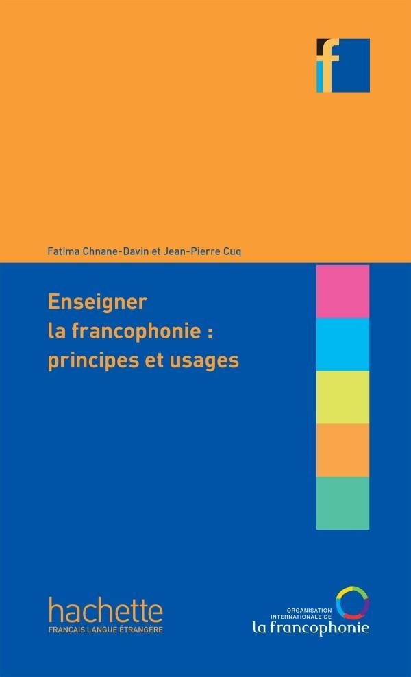 ENSEIGNER FRANCOPHONIE PRINCIPES USAGES | 9782016286531