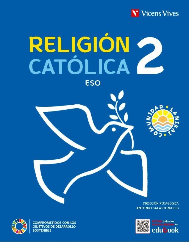 RELIGION CATOLICA 2ESO COMUNIDAD LANIKAI | 9788468292977 | A. SALAS, J. A. PÉREZ, M.ª A. ROMÁN, L. M. ESCORCIA