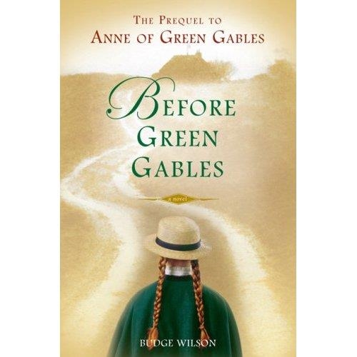 BEFORE GREEN GABLES | 9780399154683 | BUDGE WILSON