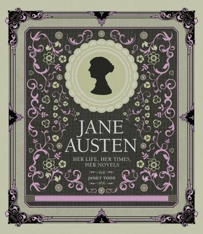 JANE AUSTEN : HER LIFE, HER TIMES, HER NOVELS | 9780233006062 | JANET TODD