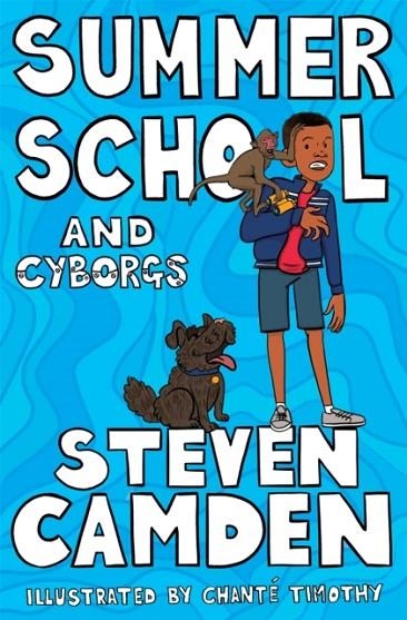 SUMMER SCHOOL AND CYBORGS | 9781529011005 | STEVEN CAMDEN