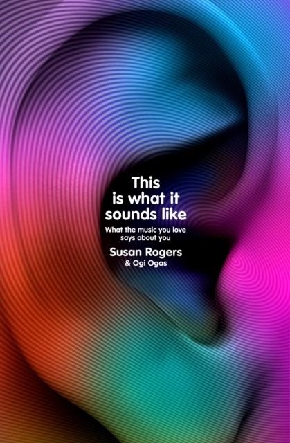THIS IS WHAT IT SOUNDS LIKE  | 9781847926555 | SUSAN ROGERS
