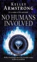 NO HUMANS INVOLVED | 9781841496672 | KELLEY ARMSTRONG