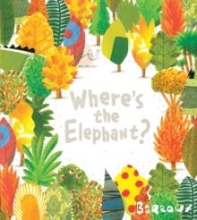 WHERE'S THE ELEPHANT? | 9781405271387 | BARROUX