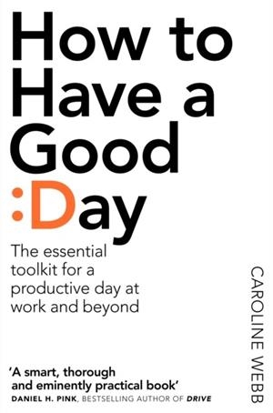 HOW TO HAVE A GOOD DAY | 9781509818242 | CAROLINA WEBB