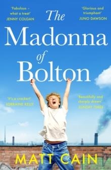 THE MADONNA OF BOLTON | 9781783528004 | MATT CAIN