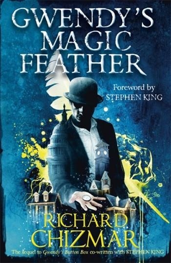 GWENDY'S MAGIC FEATHER  | 9781529339673 | RICHARD CHIZMAR, STEPHEN KING