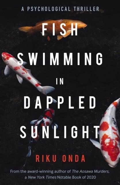 FISH SWIMMING IN DAPPLED SUNLIGHT | 9781913394592 | RIKU ONDA 
