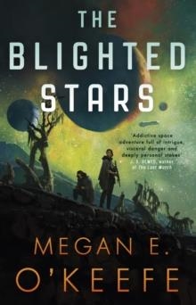 THE BLIGHTED STARS | 9780356517377 | MEGAN E. O'KEEFE