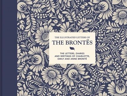 THE ILLUSTRATED LETTERS OF THE BRONTES : THE LETTERS, DIARIES AND WRITINGS OF CHARLOTTE, EMILY AND ANNE BRONTE | 9781849946605 | JILET GARDINER