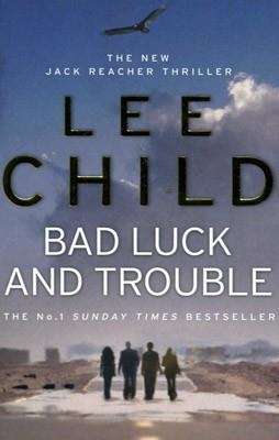 BAD LUCK AND TROUBLE | 9780553818109 | LEE CHILD