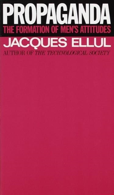 PROPAGANDA : THE FORMATION OF MEN'S ATTITUDES | 9780394718743 | JACQUES ELLUL