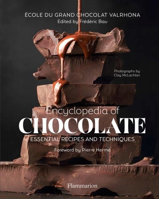 ENCYCLOPEDIA OF CHOCOLATE : ESSENTIAL RECIPES AND TECHNIQUES | 9782080203663 | ECOLE DU GRTAND CHOCOLAT VALRHONA