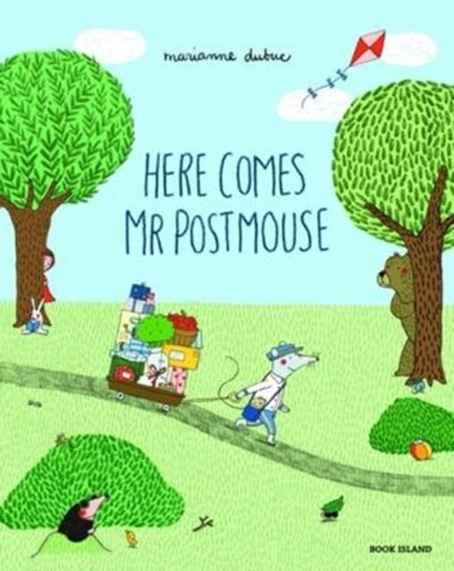 HERE COMES MR POSTMOUSE | 9780994128201 | MARIANNE DUBUC