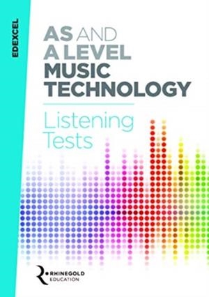 EDEXCEL AS AND A LEVEL MUSIC TECHNOLOGY LISTENING TESTS | 9781785586323
