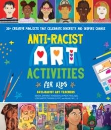 ANTI-RACIST ART ACTIVITIES FOR KIDS | 9780760381328