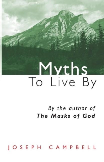 MYTHS TO LIVE BY | 9780285647312 | JOSEPH CAMPBELL