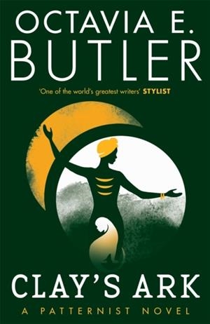 CLAY'S ARK | 9781472281029 | OCTAVIA E. BUTLER