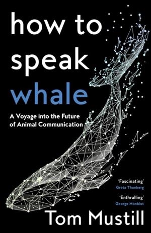 HOW TO SPEAK WHALE | 9780008363390 | TOM MUSTILL