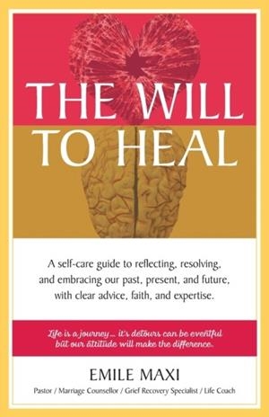 THE WILL TO HEAL | 9781039161306 | EMILE MAXI