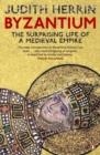 BYZANTIUM: THE SURPRISING LIFE OF A MEDIEVAL EMPIRE | 9780141031026 | JUDITH HERRIN