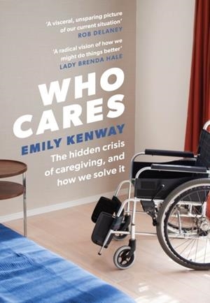 WHO CARES | 9781472288486 | EMILY KENWAY 