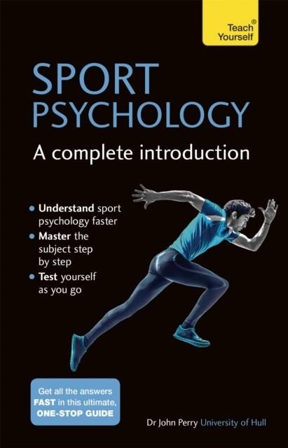 SPORT PSYCHOLOGY: A COMPLETE INTRODUCTION | 9781473608467 | JOHN PERRY
