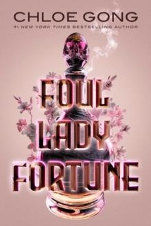 FOUL LADY FORTUNE | 9781665930918 | CHLOE GONG