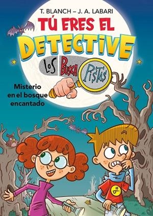 TÚ ERES EL DETECTIVE CON LOS BUSCAPISTAS 1 - MISTERIO EN EL BOSQUE ENCANTADO | 9788418483974 | LABARI, JOSÉ ÁNGEL/BLANCH, TERESA