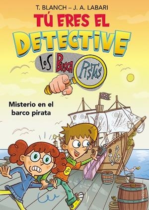 TÚ ERES EL DETECTIVE CON LOS BUSCAPISTAS 2 - MISTERIO EN EL BARCO PIRATA | 9788418038259 | BLANCH, TERESA/LABARI, JOSÉ ÁNGEL