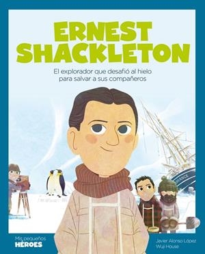 ERNEST SHACKLETON | 9788413611181 | JAVIER ALONSO LÓPEZ
