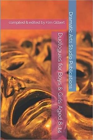 DUOLOGUES FOR BOYS & GIRLS AGED 8-14 | 9798579607577 | KIM GILBERT