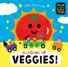 IMAGINE IF... VEGGIES!  | 9781800784659 | AYAKO WATANABE