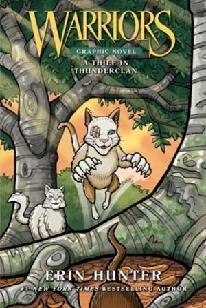 WARRIORS 04: A THIEF IN THUNDERCLAN | 9780063240247 | ERIN HUNTER