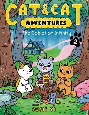 CAT AND CAT ADVENTURES 02: THE GOBLET OF INFINITY | 9780063083837 | SUSIE YI
