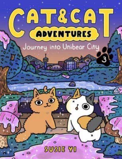 CAT AND CAT ADVENTURES 3: JOURNEY INTO UNIBEAR CITY | 9780063083868 | SUSIE YI