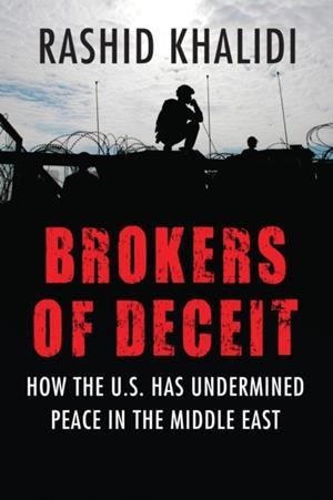 BROKERS OF DECEIT | 9780807033241 | RASHID KHALIDI 