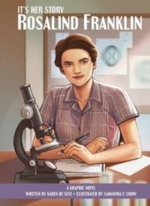 IT'S HER STORY ROSALIND FRANKLIN A GRAPHIC NOVEL | 9781503764927 | KAREN DE SEVE