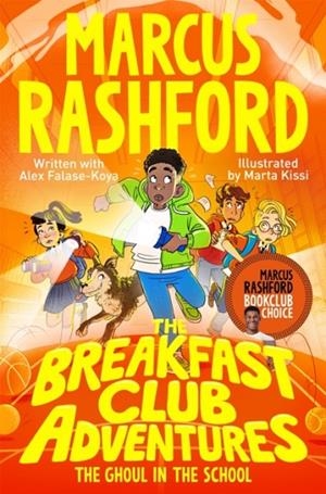THE BREAKFAST CLUB ADVENTURES: THE GHOUL IN THE SCHOOL | 9781529076660 | MARCUS RASHFORD