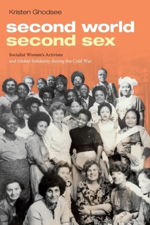 SECOND WORLD, SECOND SEX | 9781478001812 | KRISTEN GHODSEE