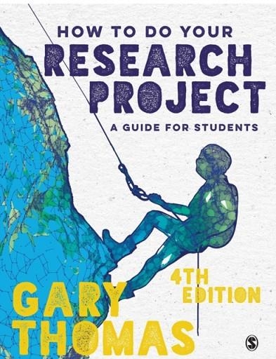 HOW TO DO YOUR RESEARCH PROJECT: A GUIDE FOR STUDENTS | 9781529757712 | GARY THOMAS