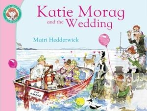 KATIE MORAG AND THE WEDDING | 9781849410939