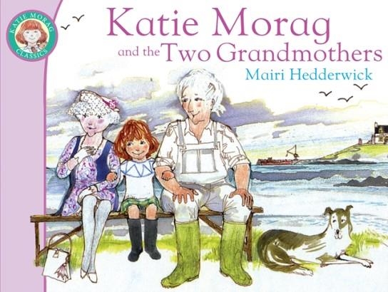 KATIE MORAG AND THE TWO GRANDMOTHERS | 9781849410861
