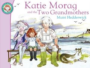 KATIE MORAG AND THE TWO GRANDMOTHERS | 9781849410861