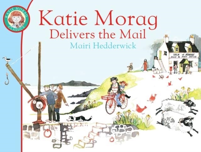 KATIE MORAG DELIVERS THE MAIL | 9781849410915