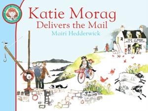 KATIE MORAG DELIVERS THE MAIL | 9781849410915