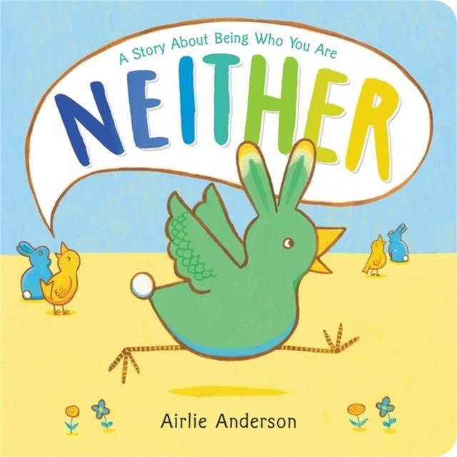 NEITHER : A STORY ABOUT BEING WHO YOU ARE | 9780316547710