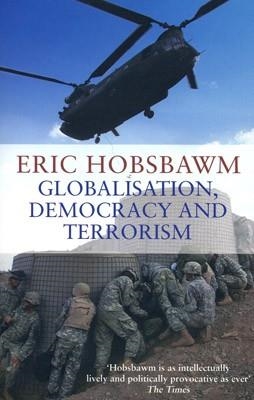 GLOBALISATION DEMOCRACY AND TERRORISM | 9780349120669 | ERIC HOBSBAWM