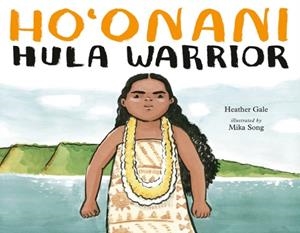 HO'ONANI: HULA WARRIOR | 9780735264496